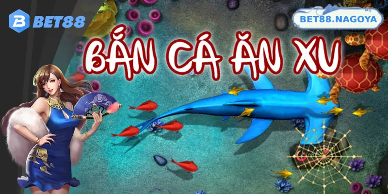 Trò chơi bắn cá siêu hot không thể thiếu tại Bet88